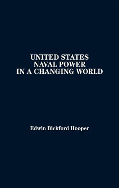 United States Naval Power in a Changing World - Hooper, Edwin Bickford; Hooper, Bickford