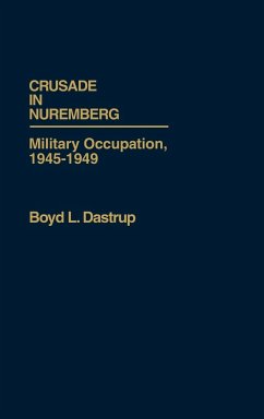 Crusade in Nuremberg - Dastrup, Boyd L.