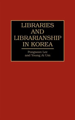 Libraries and Librarianship in Korea - Lee, Pongsoon; Um, Young Ai; Um, Young A.