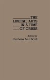 The Liberal Arts in a Time of Crisis