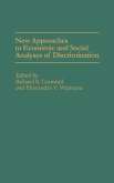 New Approaches to Economic and Social Analyses of Discrimination
