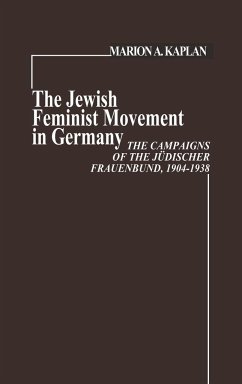 The Jewish Feminist Movement in Germany - Kaplan, Marion A.