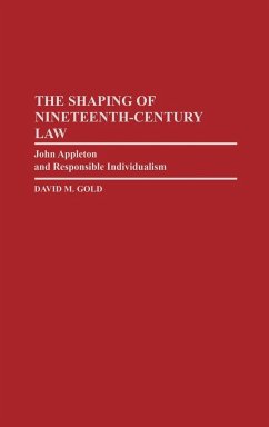 The Shaping of Nineteenth-Century Law - Gold, David M.