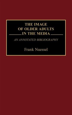 The Image of Older Adults in the Media - Nuessel, Frank