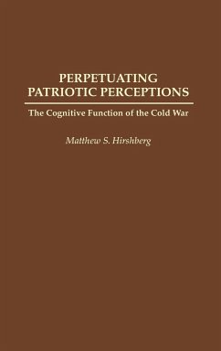 Perpetuating Patriotic Perceptions - Hirshberg, Matthew S.; Hirshberg, Mathew