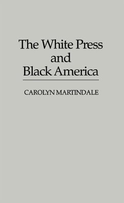 The White Press and Black America - Martindale, Carolyn