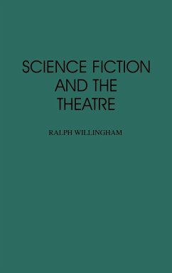 Science Fiction and the Theatre - Willingham, Ralph