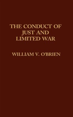 The Conduct of Just and Limited War - O'Brien, William Vincent