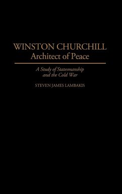 Winston Churchill--Architect of Peace - Lambakis, Steven James