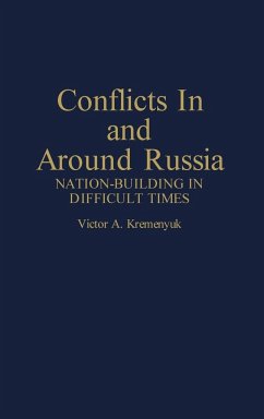 Conflicts in and Around Russia - Kremenyuk, Victor