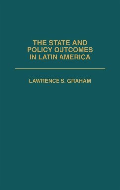 The State and Policy Outcomes in Latin America - Graham, Lawrence S.