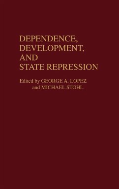 Dependence, Development, and State Repression - Lopez, George; Stohl, Michael