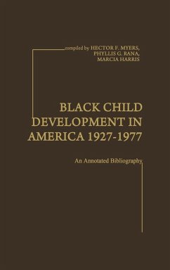 Black Child Development in America 1927-1977 - Myers, Hector F.; Rana, Phyllis G.; Unknown