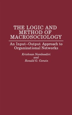 The Logic and Method of Macrosociology - Corwin, Ronald G.; Namboodiri, Krishnan