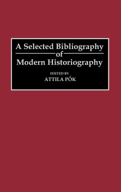 A Selected Bibliography of Modern Historiography - Pok, Attila