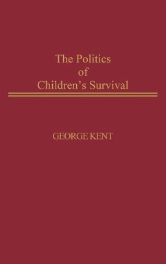 The Politics of Children's Survival - Kent, George; Levine, James