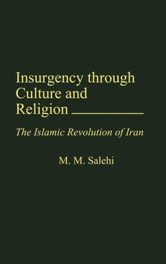 Insurgency Through Culture and Religion - Salehi, M. M.; Salehi, Mohammd Insurgency Through Culture and Religion - Salehi, M. M.; Salehi, Mohammd