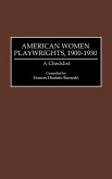 American Women Playwrights, 1900-1930
