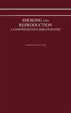 Smoking and Reproduction - Abel, Ernest L.; Unknown