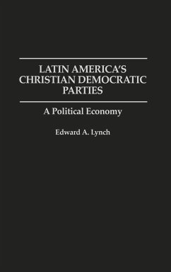 Latin America's Christian Democratic Parties - Lynch, Edward A.