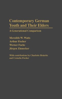 Contemporary German Youth and Their Elders - Watts, Meredith W.; Fischer, Arthur; Fuchs, Werner