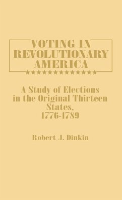 Voting in Revolutionary America - Dinkin, Robert J.