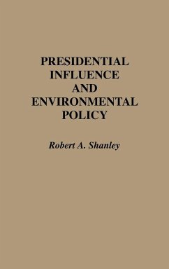 Presidential Influence and Environmental Policy - Shanley, Robert A.