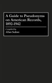 A Guide to Pseudonyms on American Recordings, 1892-1942