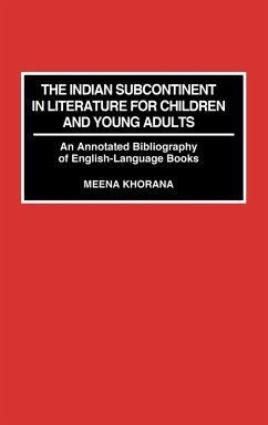 The Indian Subcontinent in Literature for Children and Young Adults - Khorana, Meena