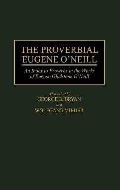 The Proverbial Eugene O'Neill - Bryan, George B.