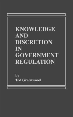 Knowledge and Discretion in Government Regulation - Greenwood, Ted