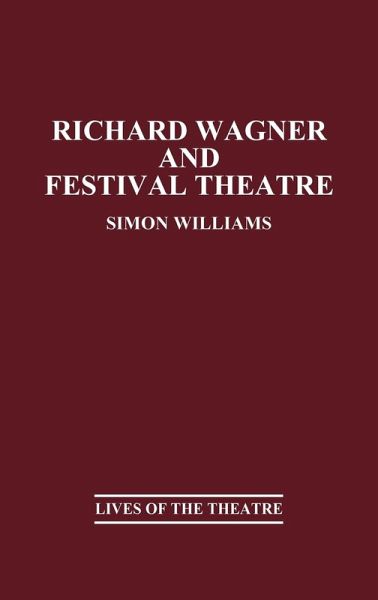 Richard Wagner and Festival Theatre Richard Wagner and Festival Theatre