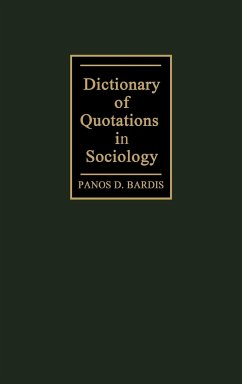 Dictionary of Quotations in Sociology - Bardis, Panos Demetrios; Bardis, Panos; Unknown