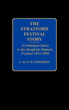 The Stratford Festival Story - Somerset, J. A. B.; Lindroth, James