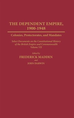 Dependent Empire, 1900-1948 - Madden, Frederick; Darwin, John; Rizvi, Gowher