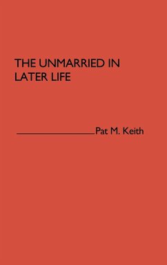 The Unmarried in Later Life - Keith, Pat M.