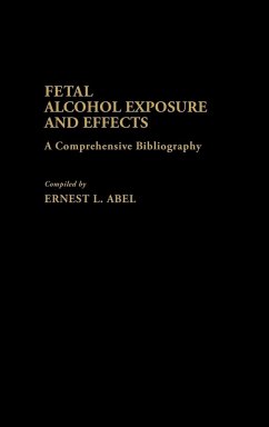 Fetal Alcohol Exposure and Effects - Abel, Ernest L.; Abel, Simone