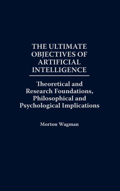 The Ultimate Objectives of Artificial Intelligence - Wagman, Morton