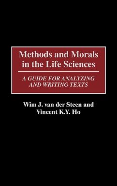 Methods and Morals in the Life Sciences - Steen, Wim J. Van Der; Steen, Wim J. Van Der; Ho, Vincent K. Y.