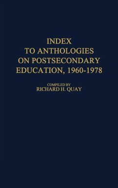 Index to Anthologies on Postsecondary Education, 1960$1978. - Quay, Richard H.