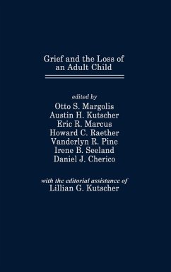 Grief and the Loss of an Adult Child - Margolis, Otto S.; Kutscher, Austin H.; Marcus, Eric R.