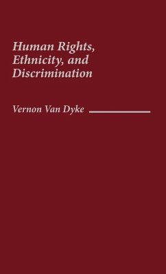 Human Rights, Ethnicity, and Discrimination - Dyke, Vernon Van