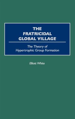 The Fratricidal Global Village - White, Elliott