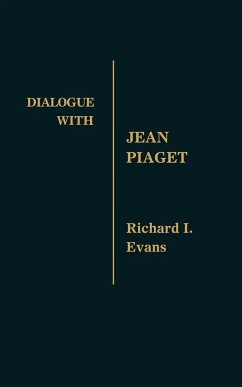 Dialogue with Jean Piaget - Evans, Richard Isadore