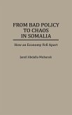 From Bad Policy to Chaos in Somalia