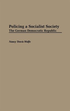 Policing a Socialist Society - Wolfe, Nancy Travis