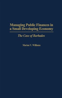 Managing Public Finances in a Small Developing Economy - Williams, Marion V.