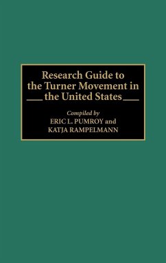 Research Guide to the Turner Movement in the United States - Pumroy, Eric; Rampelmann, Katja