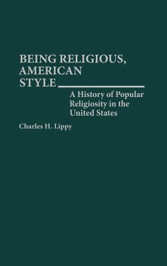 Being Religious, American Style - Lippy, Charles H.