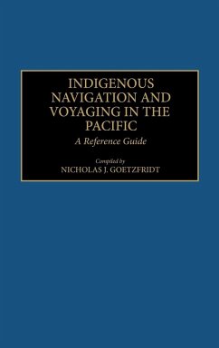 Indigenous Navigation and Voyaging in the Pacific - Goetzfridt, Nicholas J.